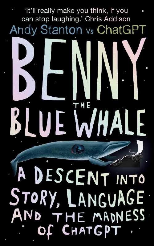 【古本】 Benny the Blue Whale: One Author's Descent Into the Madness of AI - Andy Stanton (Oneworld Publications) 【紙書籍】 9780861547401