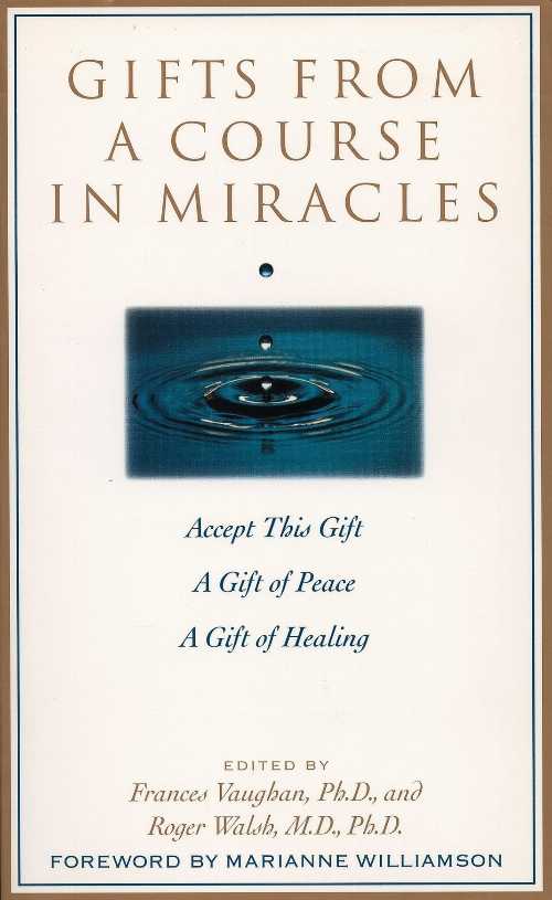  Gifts from a Course in Miracles: Accept This Gift, A Gift of Peace, A Gift of Healing - Frances E Vaughan (Jeremy P. Tarcher/Putnam)  9780874778038