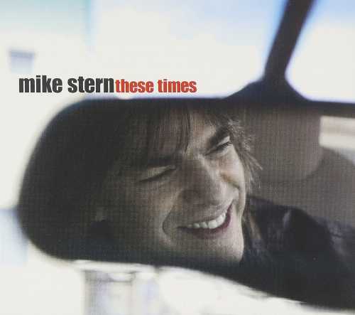 【中古】 These Times - Mike Stern (Sunnyside) 016728491129
