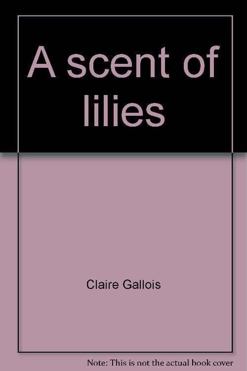  A scent of lilies - Claire Gallois (Stein and Day)  0812813960