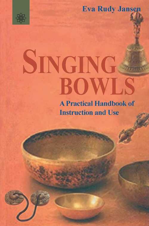  Singing Bowls: A Practical Handbook of Instruction and Use - Eva Rudy Jansen (Motilal Banarsidass,)  9788178221038