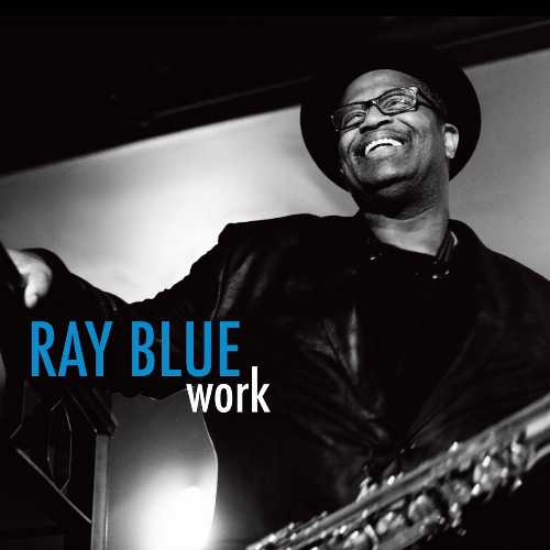  Work - Ray Blue (Jazzheads) 009819123528