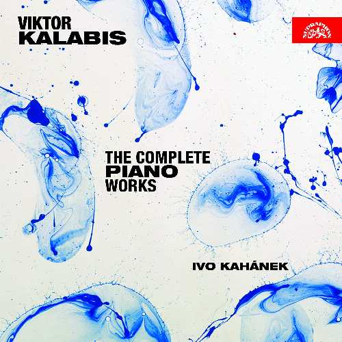  Complete Piano Works - Kalabis (Supraphon) 099925425920