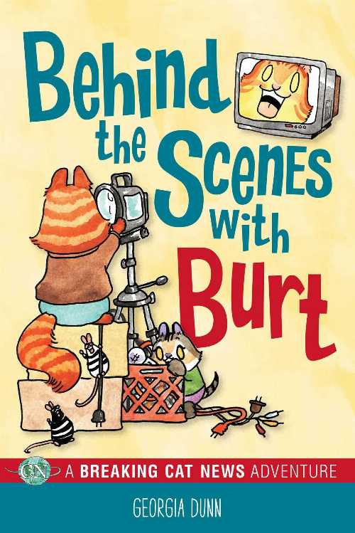 Behind the Scenes with Burt: A Breaking Cat News Adventure Volume 4 - Georgia Dunn (Andrews McMeel Publishing) 【紙書籍】 9781524871277