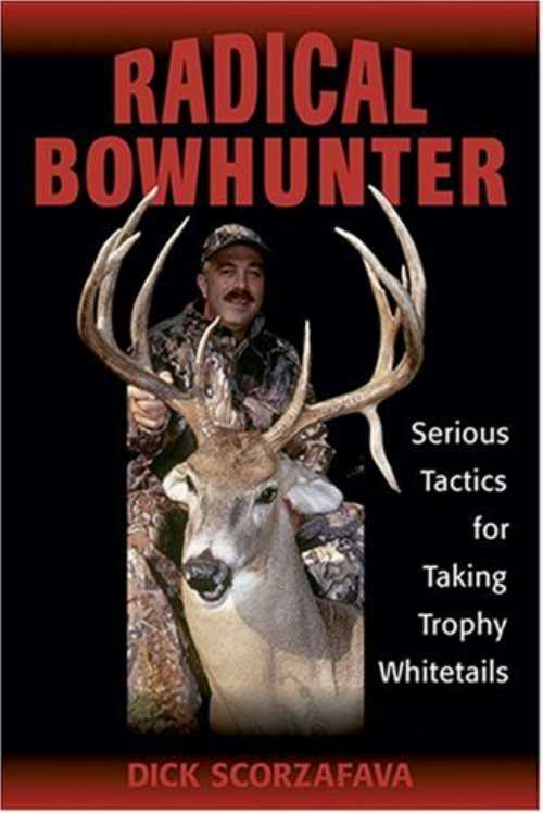 【古本】 Radical Bowhunter - Dick Scorzafava (Stackpole Books) 【紙書籍】 9780811733076