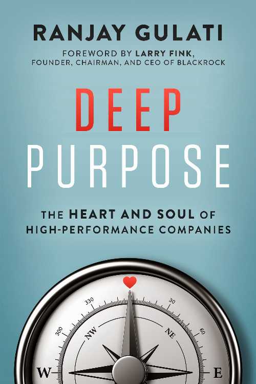  Deep Purpose: The Heart and Soul of High-Performance Companies - Ranjay Gulati (Harper Business)  9780063088917