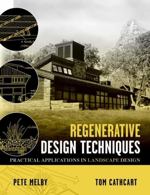  Regenerative Design Techniques: Practical Applications in Landscape Design - Pete Melby (Wiley)  9780471414728