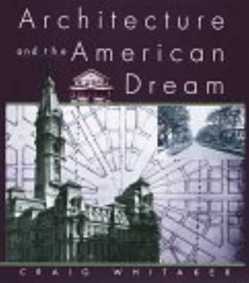 【古本】 Architecture and the American Dream - Craig Whitaker (Clarkson Potter) 【紙書籍】 9780517703786
