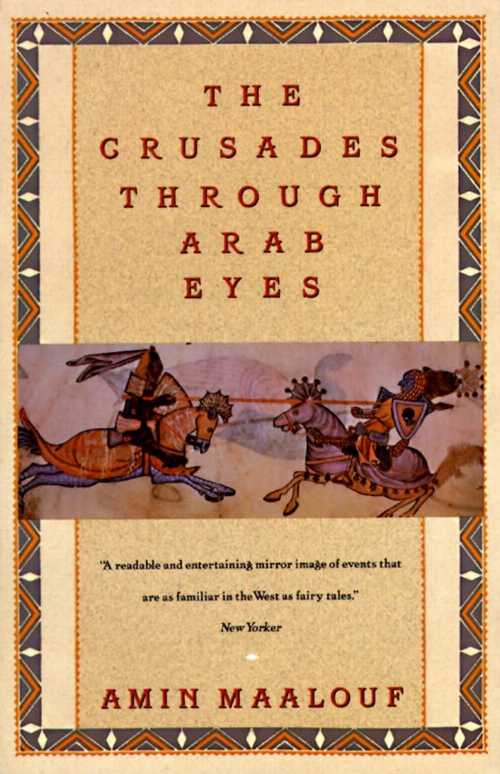  Crusades Through Arab Eyes - Amin Maalouf (Schocken)  9780805208986
