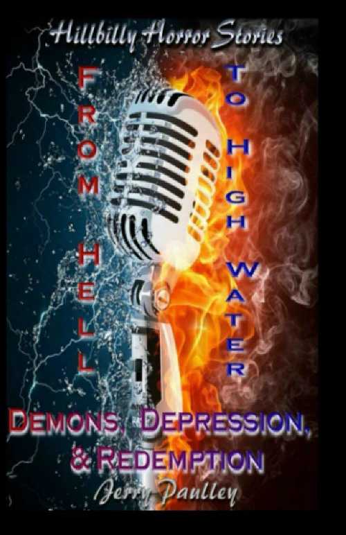 【古本】 Hillbilly Horror Stories: From Hell To High Water: Demons, Depression & Redemption - Jerry Paulley (Independently published) 【紙書籍】 9798696974552