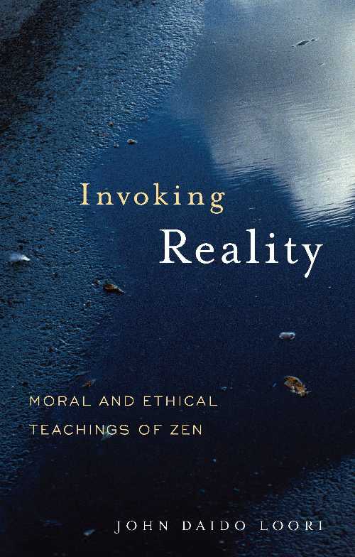 【古本】 Invoking Reality: Moral and Ethical Teachings of Zen - John Daido Loori (Shambhala) 【紙書籍】 9781590304594
