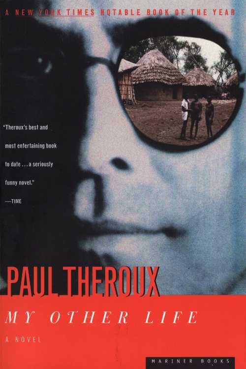  My Other Life - Paul Theroux (Mariner Books)  9780395877524