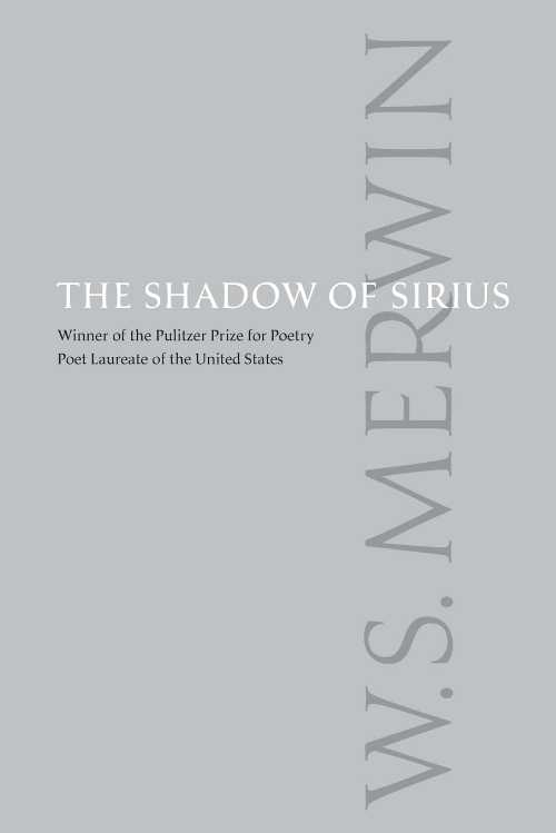  Shadow of Sirius - W S Merwin (Copper Canyon Press)  9781556593109