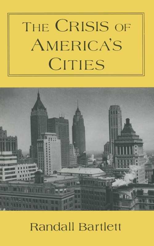 【古本】 Crisis of America's Cities: Solutions for the Future, Lessons from the Past - Randall Bartlett (Routledge) 【紙書籍】 0765603012