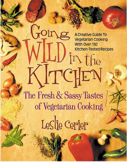 【古本】 Going Wild in the Kitchen: The Fresh & Sassy Tastes of Vegetarian Cooking - Leslie Cerier (Square One) 【紙書籍】 9780757000911