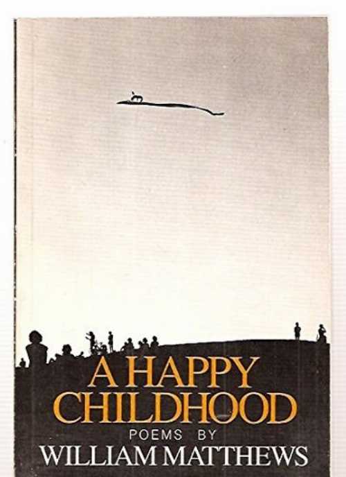 【古本】 Happy Childhood: Poems - William Matthews (Little Brown & Co) 【紙書籍】 0316550744