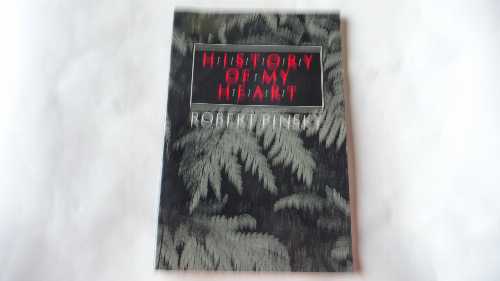  History of My Heart - Robert Pinsky (Ecco Pr)  0880010487