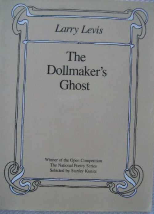  Dollmaker's Ghost - Larry Levis (E.P. Dutton)  0525476628