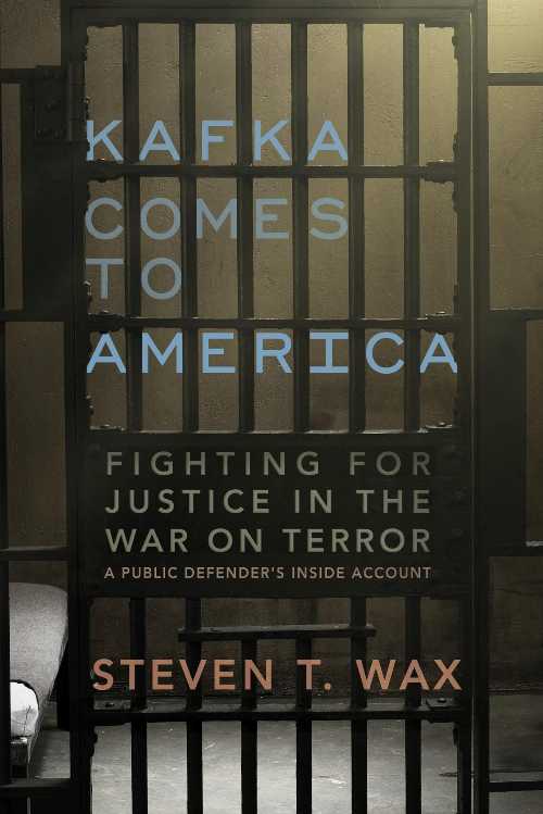 【古本】 Kafka Comes to America: Fighting for Justice in the War on Terror - A Public Defender's Inside Account - Steven T Wax (Other Press) 【紙書籍】 9781590512951