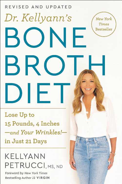  Dr. Kellyann's Bone Broth Diet: Lose Up to 15 Pounds, 4 Inches-and Your Wrinkles!-in Just 21 Days, Revised and Updated - Kellyann Petrucci (Rodale Books)  9780593233986