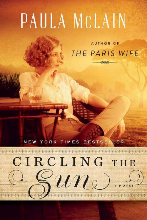 Circling the Sun - Paula McLain (Ballantine Books)  9780345534187