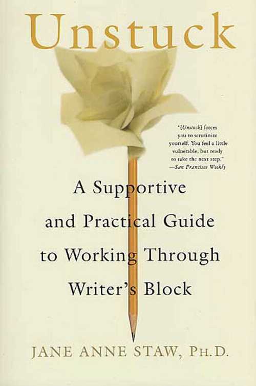 Rakuten - 【古本】 Unstuck: A Supportive and Practical Guide to Working Through Writer's Block - Jane Anne Staw (St. Martin's Griffin) 【紙書籍】 9780312339807