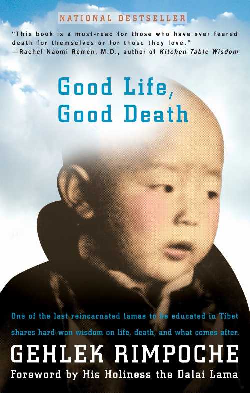  Good Life, Good Death: One of the Last Reincarnated Lamas to Be Educated in Tibet Shares Hard-Won Wisdom on Life, Death, and What Comes After - Rimpoche Nawang Gehlek (Penguin Publishing Group)  9781573229524