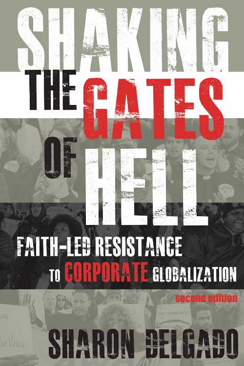  Shaking the Gates of Hell: Faith-Led Resistance to Corporate Globalization, Second Edition - Sharon Delgado (Fortress Press)  9781506432847