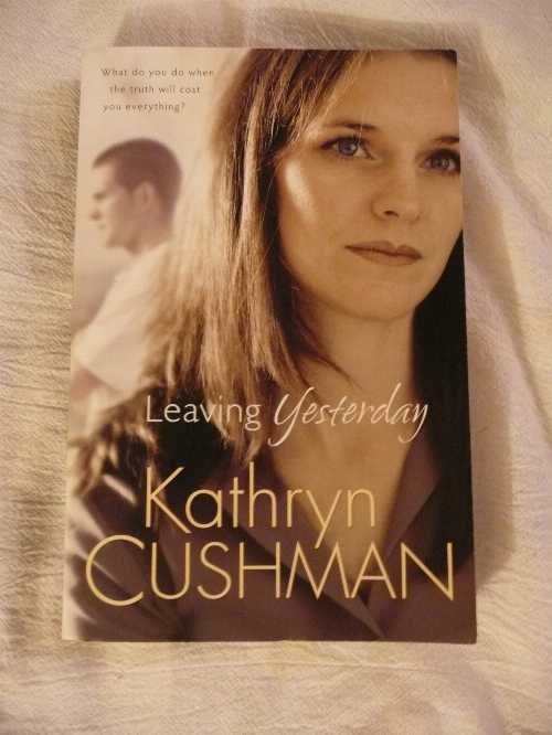 【古本】 Leaving Yesterday - Kathryn Cushman (Bethany House) 【紙書籍】 9780764203824