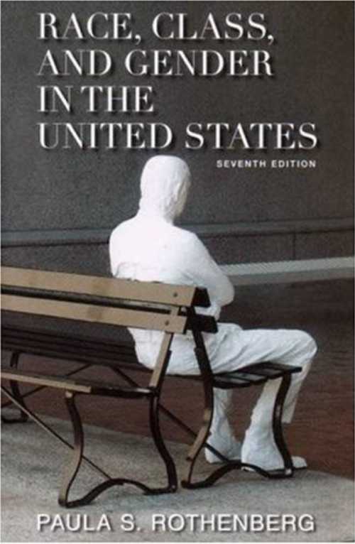  Race, Class, and Gender in the United States: An Integrated Study - Paula S Rothenberg (Worth Publishers)  9780716761488