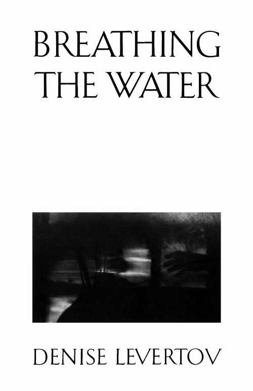  Breathing the Water - Denise Levertov (New Directions)  0811210278