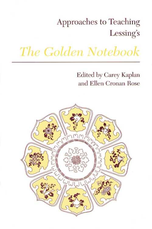  Approaches to Teaching Lessing's the Golden Notebook - Carey Kaplan (Modern Language Association of America)  0873525221