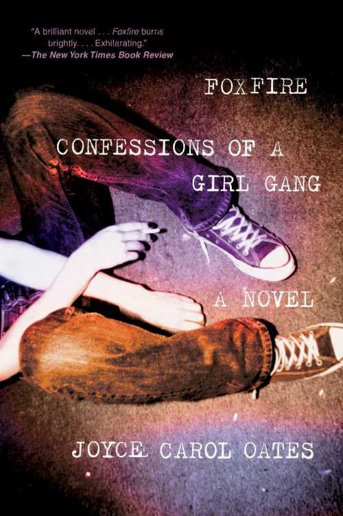  Foxfire: Confessions of a Girl Gang - Joyce Carol Oates (Penguin Publishing Group)  9780452272316