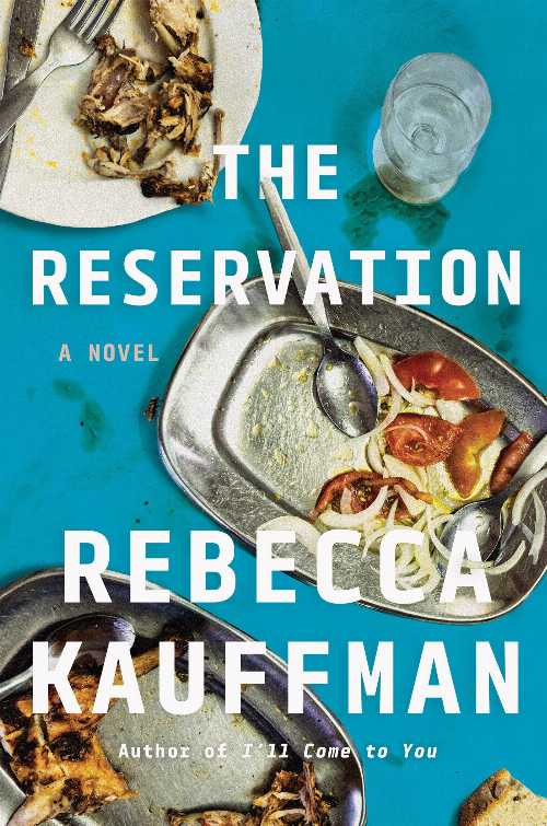 The Reservation - Rebecca Kauffman (Counterpoint)  9781640097483