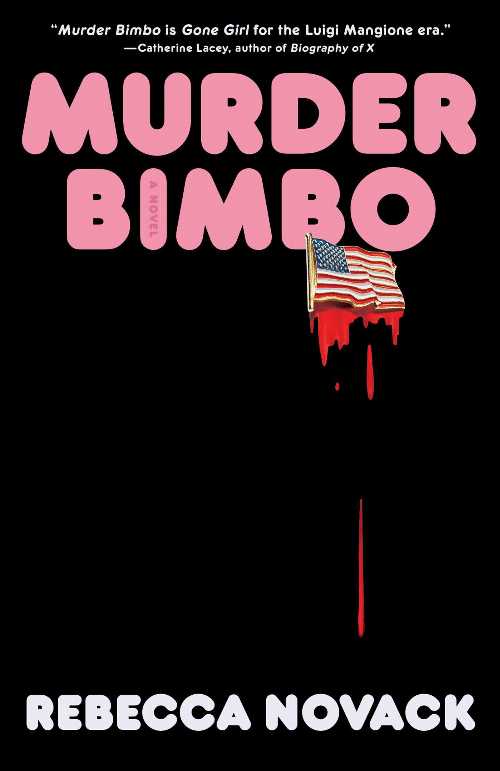 Murder Bimbo - Rebecca Novack (Avid Reader Press / Simon & Schuster)  9781668214619