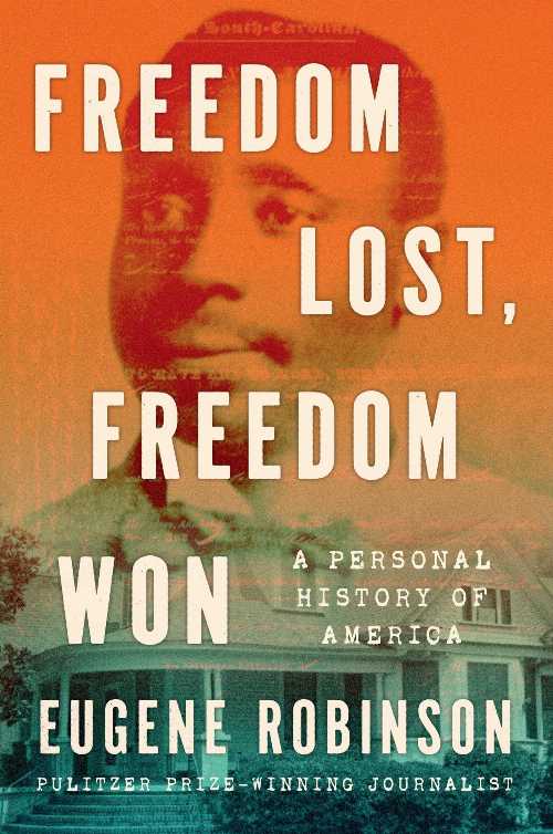 Freedom Lost, Freedom Won - Eugene Robinson (Simon & Schuster)  9781982176716