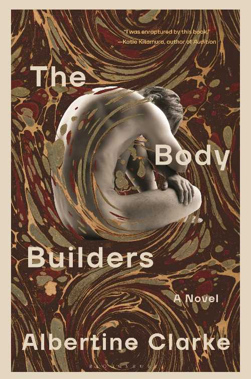 The Body Builders - Albertine Clarke (Bloomsbury Publishing)  9781639737130