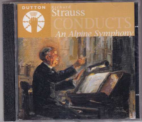  Alpine Symphony - Richard ; Richard Strauss; Berlin State Opera Orchestra; Bavarian State Opera Orchestra Strauss (Dutton) 765387972028