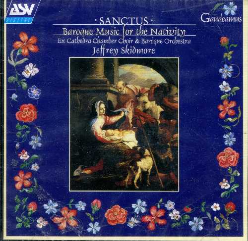  Sanctus: Baroque Music For The Nativity - Sanctus; Samuel Scheidt; Jan Pieterszoon Sweelinck; Orlando Gibbons; Heinrich Schütz; Jeffrey Skidmore; Ex Cathedra Vocal Ensemble; Johann Sebastian Bach; Arcangelo Corelli (Gaudeamus) 743625016628