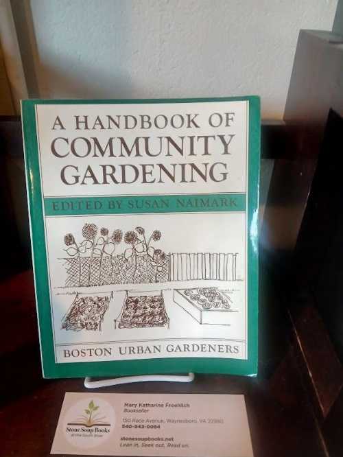  Handbook of Community Gardening - Boston Urban Gardeners (Macmillan Pub Co)  0684178435