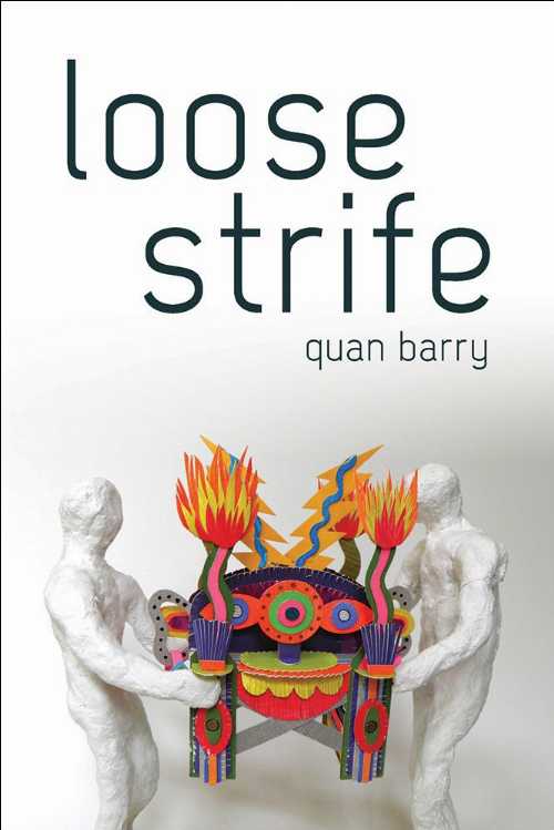 Loose Strife - Quan Barry (University of Pittsburgh Press)  9780822963295