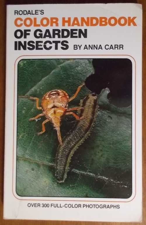  Rodale's Color Handbook of Garden Insects (Revised) - Anna Carr (Rodale Books)  0878574603