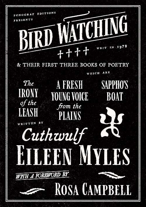 Bird Watching & Their First Three Books of Poetry - Cuthwulf Eileen Myles (Fonograf Editions)  9781964499550