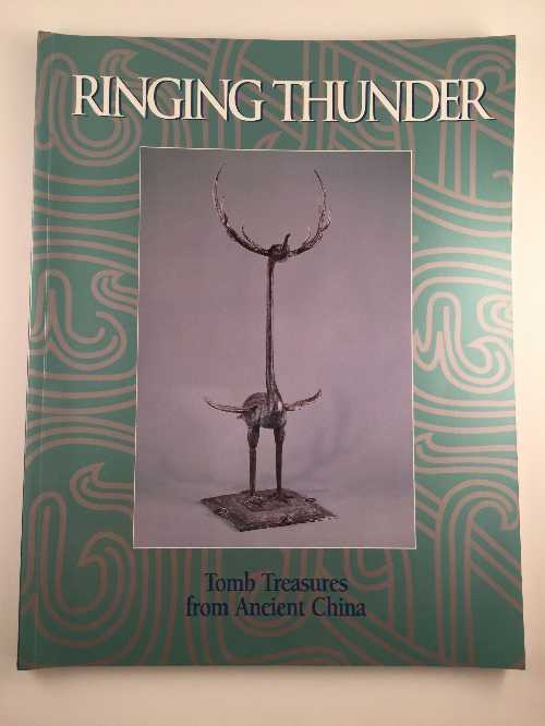 【古本】 Ringing Thunder: Tomb Treasures from Ancient China: Selections of Eastern Zhou Dynasty Material Form the Hubei Provincial Museum, Peopl - Caron Smith (San Diego Museum of Art) 【紙書籍】 0937108243