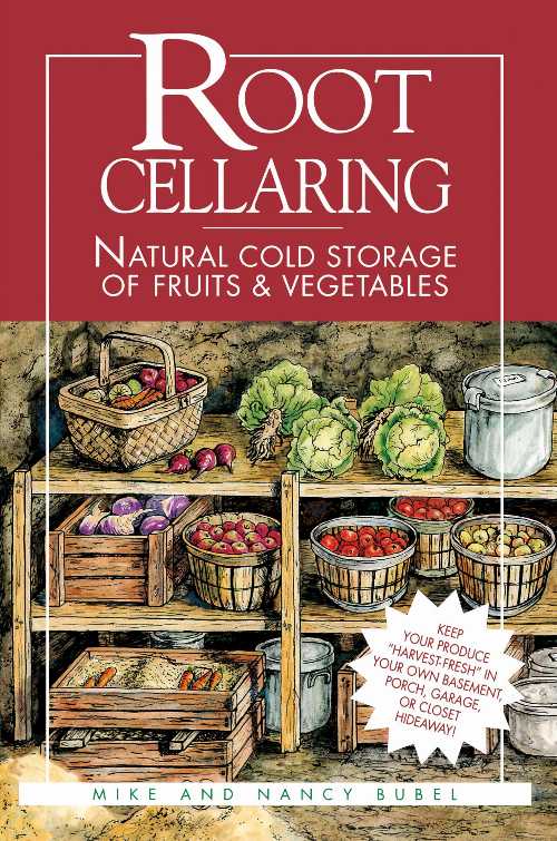 【古本】 Root Cellaring: Natural Cold Storage of Fruits & Vegetables (Revised) - Mike Bubel (Storey Publishing, LLC) 【紙書籍】 9780882667034