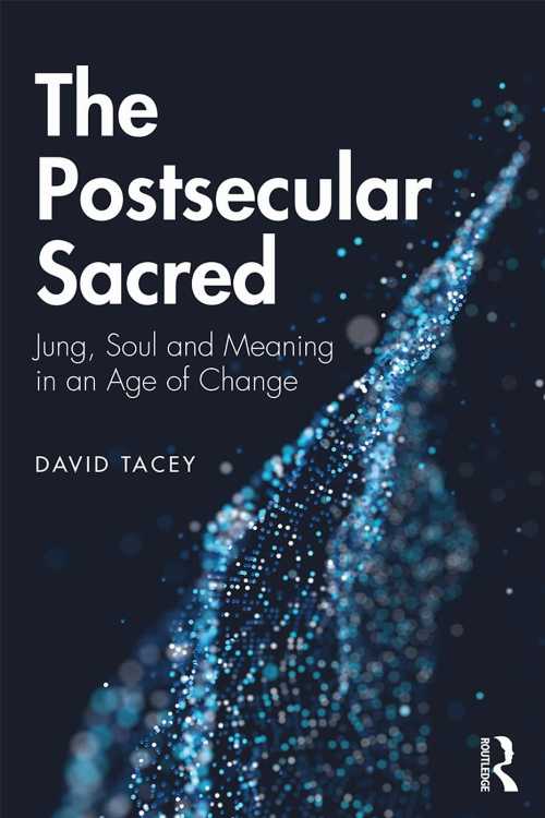  Postsecular Sacred: Jung, Soul and Meaning in an Age of Change - David Tacey (Routledge)  9780367203221