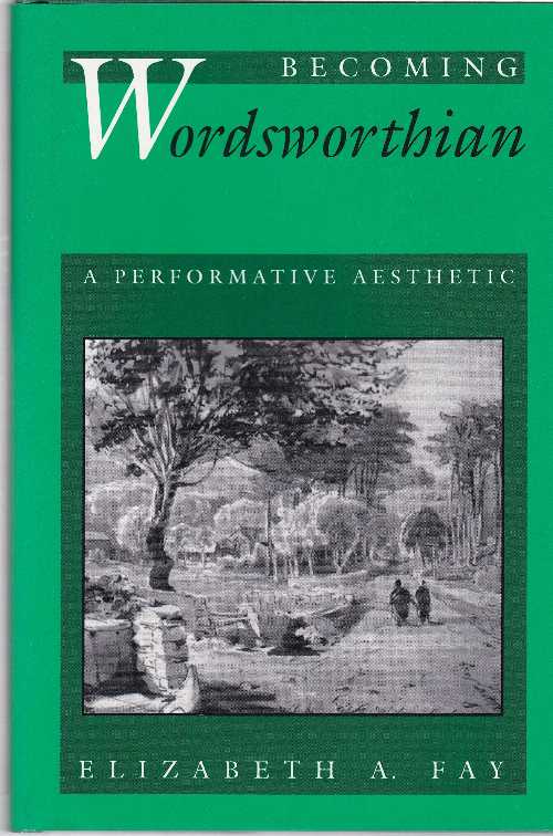 【古本】 Becoming Wordsworthian: A Performative Aesthetics - Elizabeth A Fay (Univ of Massachusetts Pr) 【紙書籍】 9780870239601