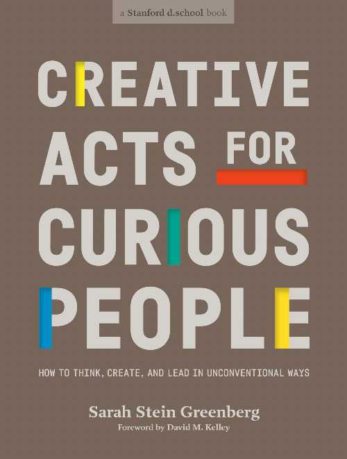 【古本】 Creative Acts for Curious People: How to Think, Create, and Lead in Unconventional Ways - Sarah Stein Greenberg (Ten Speed Press) 【紙書籍】 9781984858160