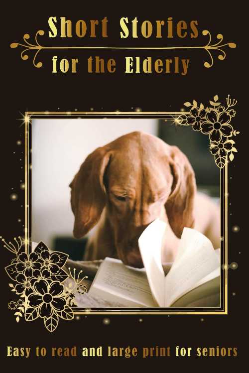  Short Stories for the Elderly: Easy to read and large print for seniors - Beatrice Bowman (Independently published)  9798393963682