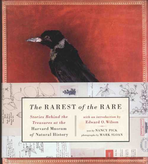  Rarest of the Rare: Stories Behind the Treasures at the Harvard Museum of Natural History - Nancy Pick (Harper)  0060537183